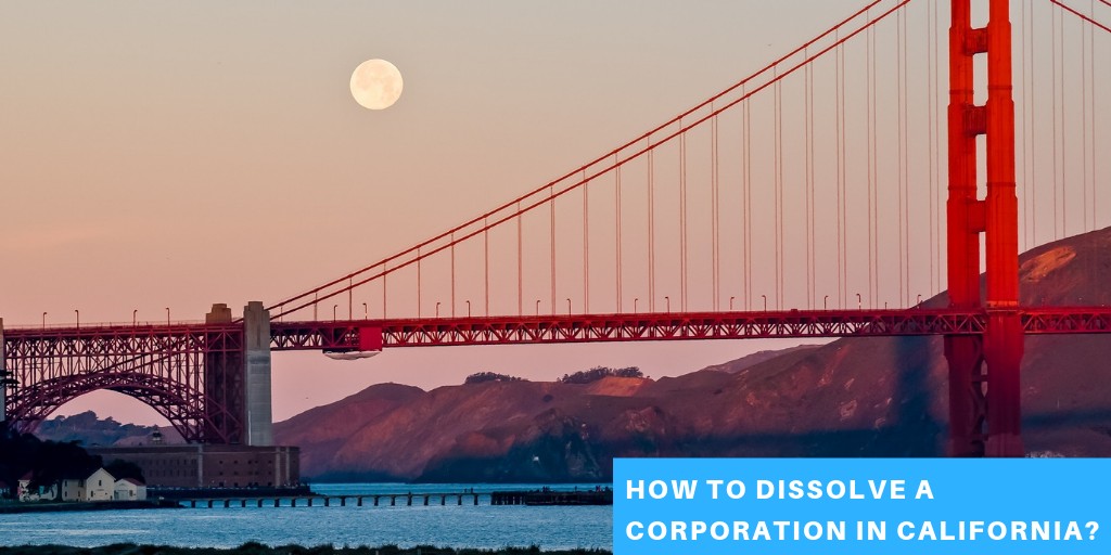 Dissolve a Corporation in California