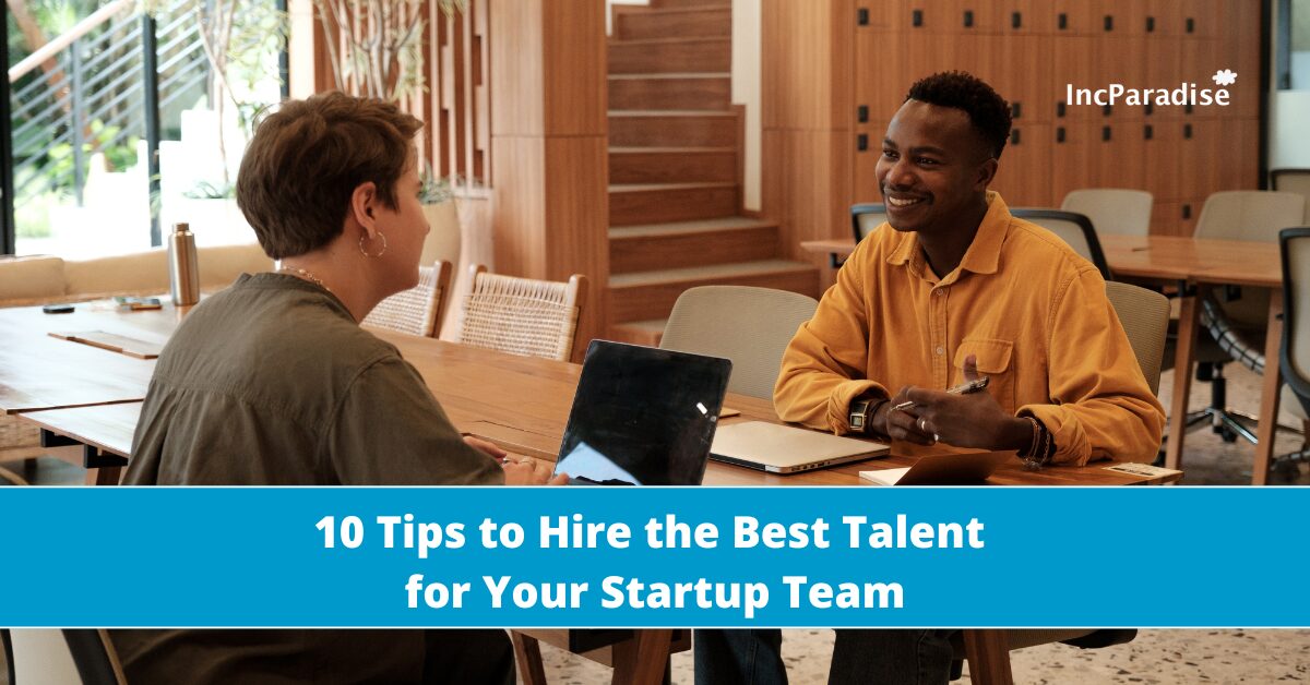 10 Tips to Hire the Best Talent for Startup Team