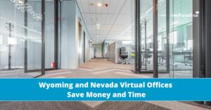 Wyoming and Nevada virtual offices save money and time