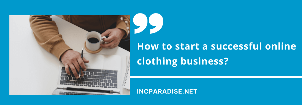 How to start a successful online clothing business