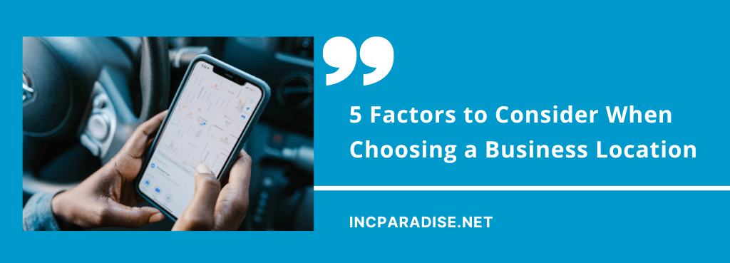 5 Factors to Consider When Choosing a Business Location
