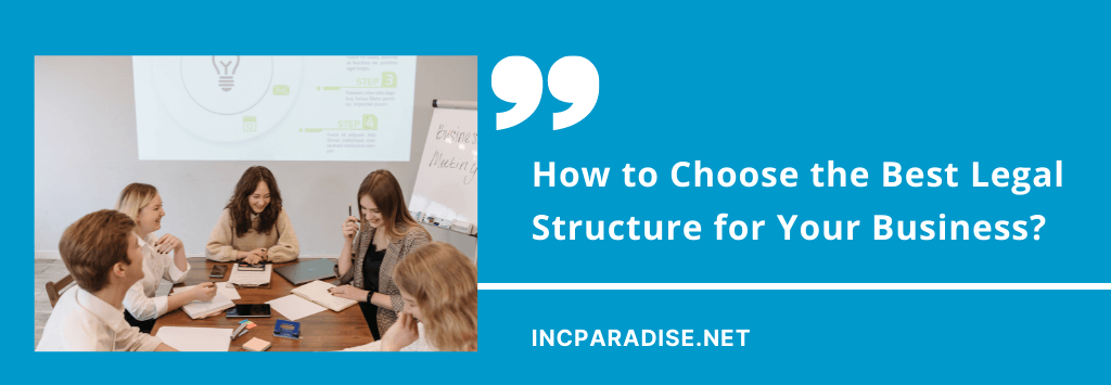 How to Choose the Best Legal Structure for Your Business?