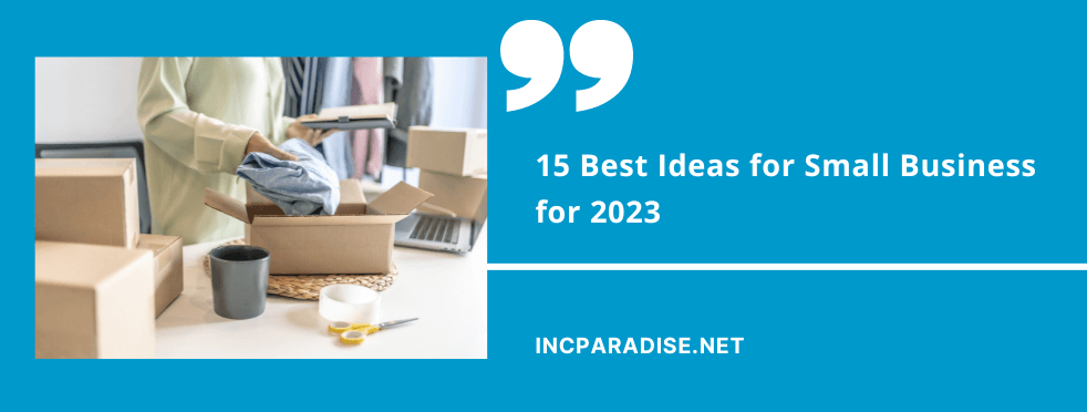 15 Best Ideas for Small Business for 2023