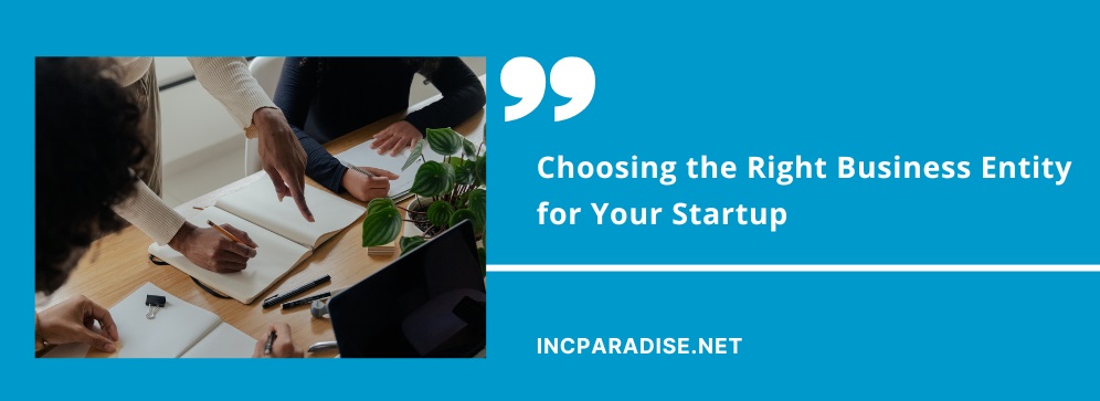 Choosing the Right Business Entity for Your Startup