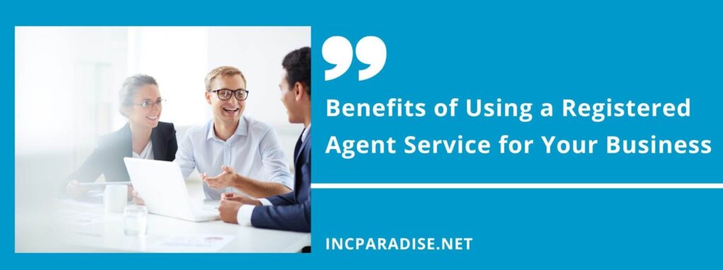 Benefits of Using a Registered Agent Service for Your Business