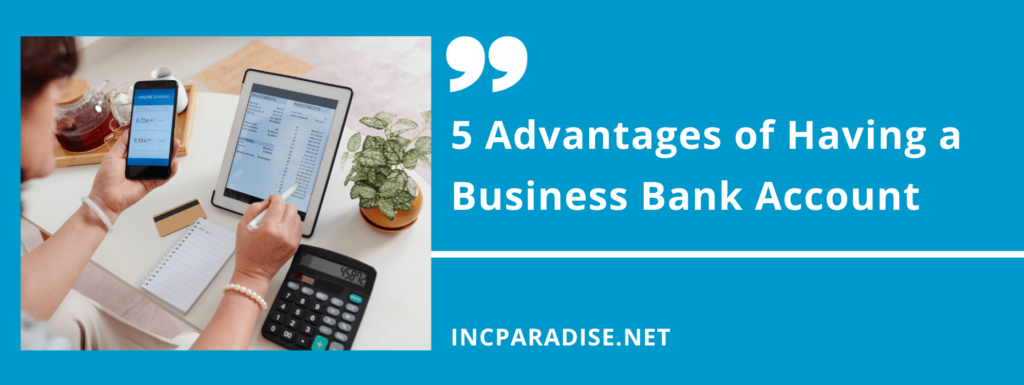 5 Advantages of Having a Business Bank Account