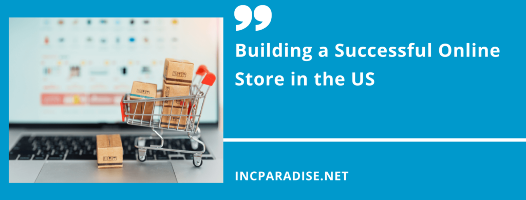 Building a Successful Online Store in the US