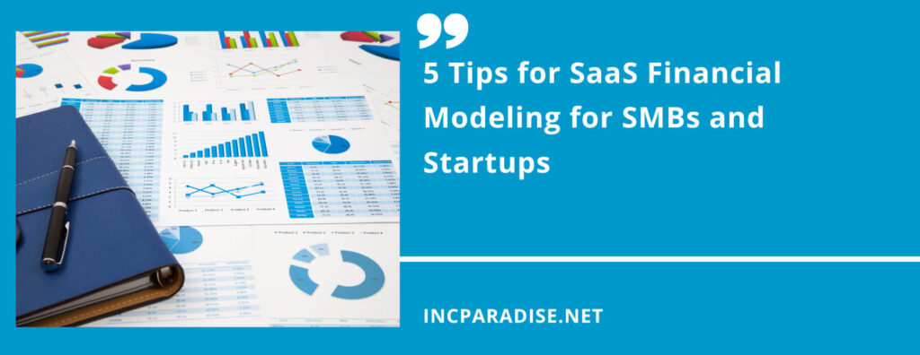 5 Tips for SaaS Financial Modeling for SMBs and Startups