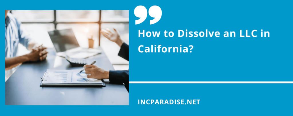 How to Dissolve an LLC in California