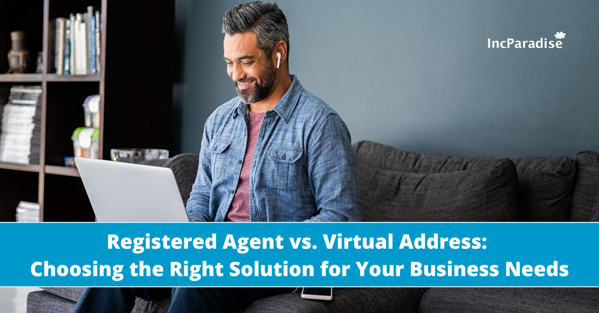 Registered Agent vs. Virtual Address: Working from home