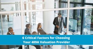 Critical Factors for Choosing 409A Valuation Provider