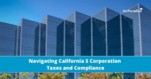 California S Corporation Taxes and Compliance