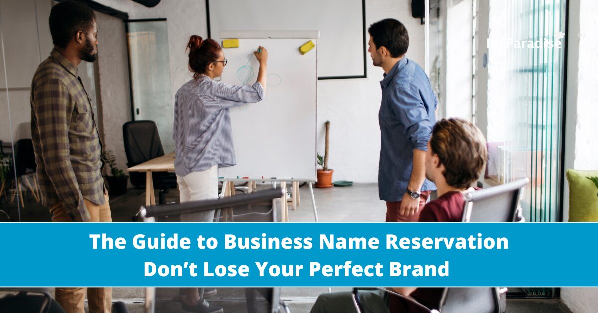 The Guide to Business Name Reservation: Don’t Lose Your Perfect Brand