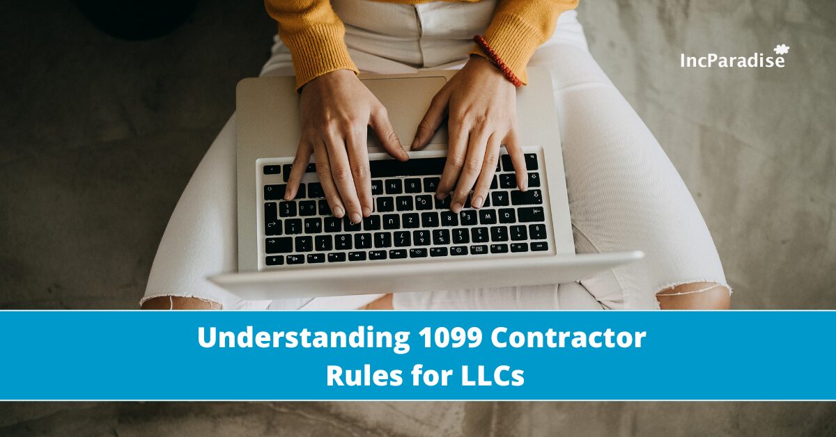Understanding 1099 Contractor Rules for LLCs: Avoiding Costly Misclassification Mistakes