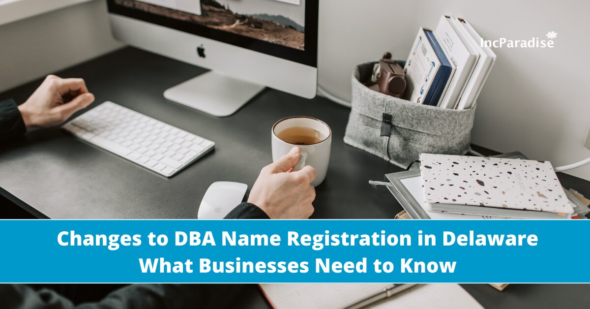 Changes to DBA Name Registration in Delaware