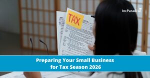 Preparing Your Small Business for Tax Season 2026: Deadlines, Forms, and Must-Know Rules